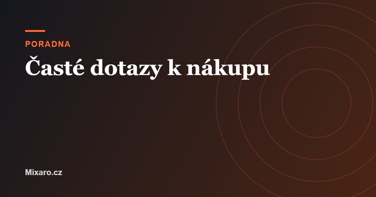 Časté dotazy k nákupu